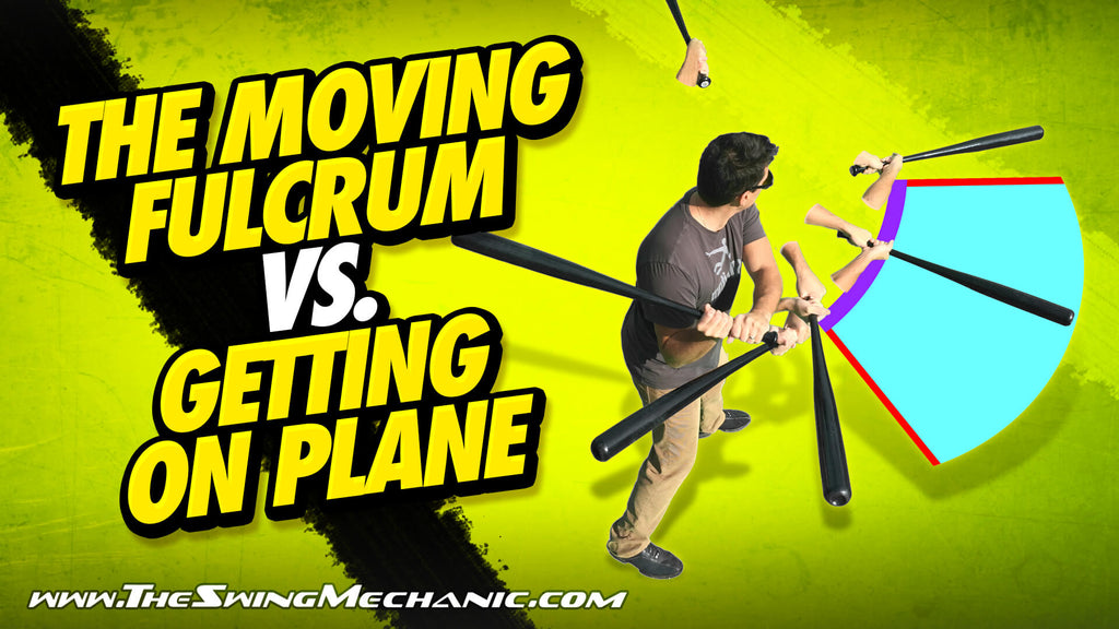 The Baseball Swing - Moving Fulcrum vs. Getting On Plane (The Pinball Example)
